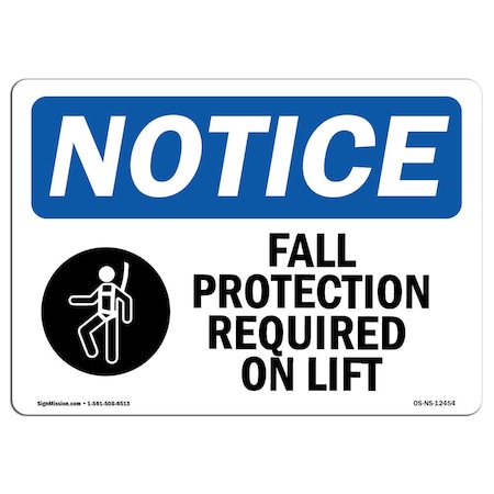 Signmission OSHA Sign, Fall Protection Required On Lift With Symbol, 10in X 7in Aluminum, 10" W, 7" H, Landscape OS-NS-A-710-L-12454